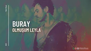 Buray - Olmuşum Leyla ( Mahuf Music Remix )