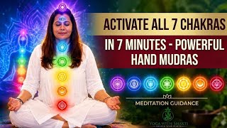 Activate All 7 Chakras in 7 minutes | 7 Powerful hand mudras | Yoga Shakti