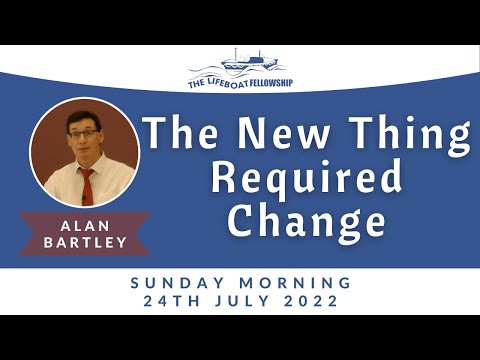 The New Thing Required Change - Alan Bartley