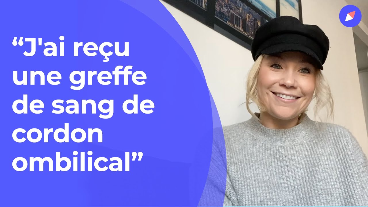 J Ai Recu Une Greffe De Sang De Cordon Ombilical Youtube J Ai Recu Une Greffe De Sang De Cordon Ombilical Youtube