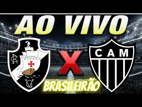VASCO X ATLÉTICO-MG CAMPEONATO BRASILEIRO AO VIVO - NARRAÇÃO