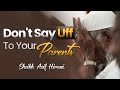 Dont say uff to yout parents