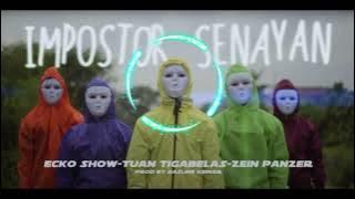 Ecko Show X Tuan13 X Zein Panzer - IMPOSTOR_SENAYAN