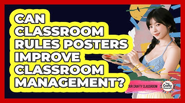 Can Classroom Rules Posters Improve Classroom Management? - Your Crafty Classroom