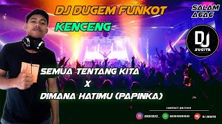 Download Lagu DJ SEMUA TENTANG KITA X DIMANA HATIMU (PAPINKA) - DJSUGITA MP3