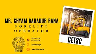 Mr  Shyam Bahadur Rana - 6 Hours Forklift Machine Operation Course