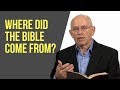 Where Did the Bible Come From?