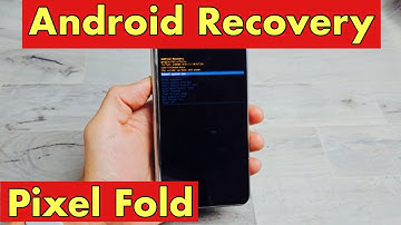 Pixel Fold: How to Access Android Recovery Menu