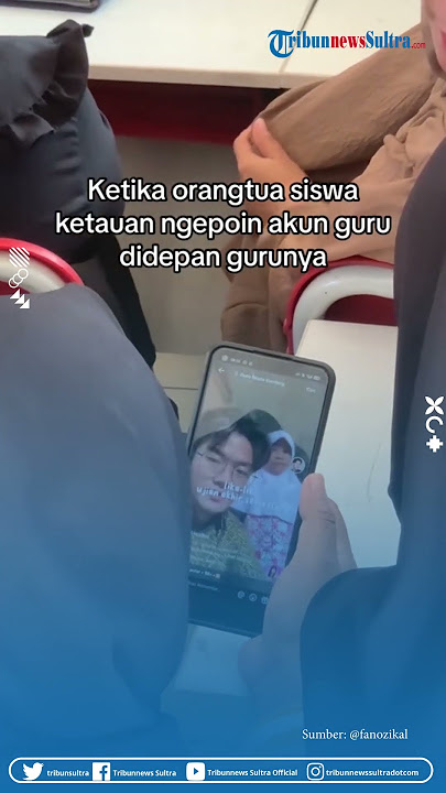 Ketika Orang Tua Murid Terciduk Lagi Kepoin Akun Tiktok Guru Muda Sama Orangnya Langsung