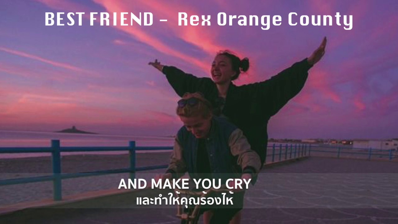 [THAISUB] BEST FRIEND - Rex Orange County แปลเพลง - YouTube