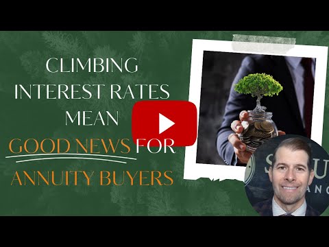 Climbing Interest Rates Mean Good News for Annuity Buyers