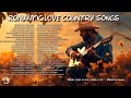 Romantic love songs playlist love chill country songs 2010s  feeling with your love