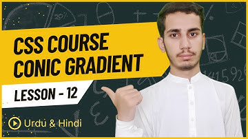 Lec - 12 | Conic Gradient - CSS Course in Urdu/Hindi 2024 | PK Tutorials