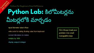 Python Lab Kilometers to Meters || Telugu || Lesson 31 || Python For Beginners ||