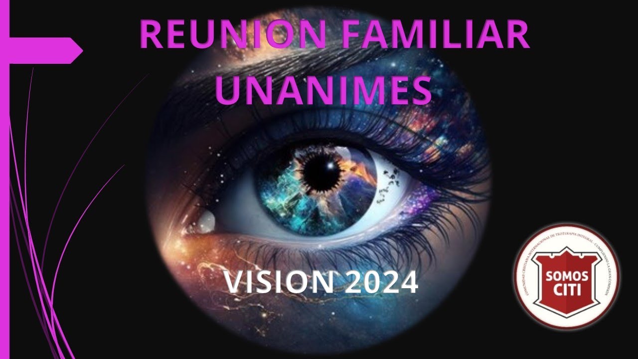 REUNION FAMILIAR UNANIMES | VISON 2024 | ENERO 27 2024 - YouTube