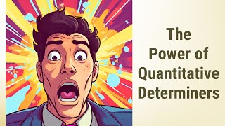 Making Sense of Quantitative Determiners in English