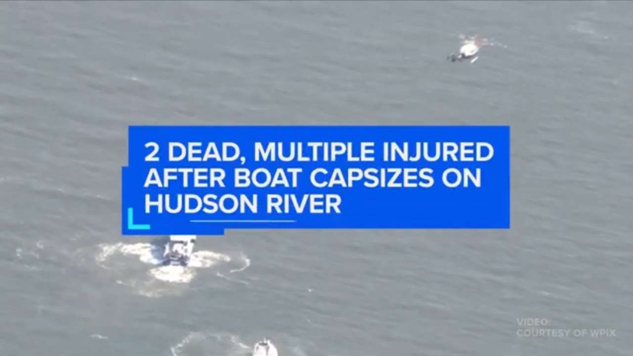 Two dead, multiple injured after boat capsizes on the Hudson River ...