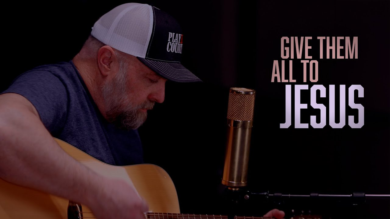 Give Them All To Jesus - Steven Wood