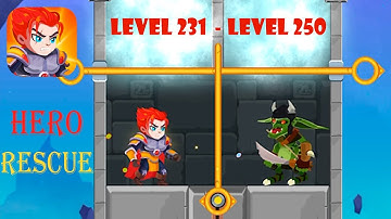 Hero Rescue - Gameplay Walkthrough - Level 231 to 250 - Tutorial (iOS, Android)