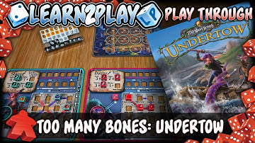Learn to Play Presents: Too Many Bones Undertow Play Through