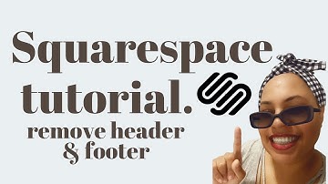 How to Remove the Header + Footer from a Single Page in Squarespace | #TechingYouOut