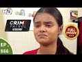 Crime Patrol Dastak - Ep 866 - Full Episode - 18th September, 2018