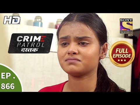 Crime Patrol Dastak – Ep 866 – Full Episode – 18th September, 2018