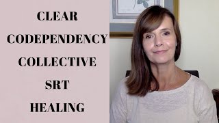 CLEAR CODEPENDENCY COLLECTIVE HEALING USING SPIRITUAL RESPONSE THERAPY