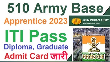 Indian Army base Camp 510  Apprentice भर्ती Admit card जारी 2023 ! ITI, Diploma,Graduate Admit card