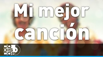 Mi Mejor Canción, Binomio De Oro - Audio