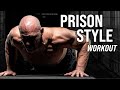 Prison style workout  one of the best workouts by bobby maximus no gym needed