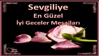 İYİ GECELER SÖZLERİ! ETKİLEYİCİ İYİ GECELER MESAJLARI, İYİ GECELER MESAJLARI SEVGİLİYE