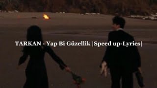 TARKAN - Yap Bi Güzellik |Speed up - Lyrics|