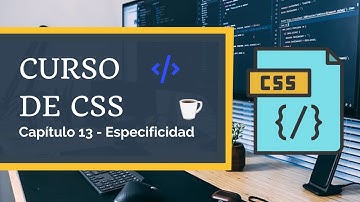 Curso de CSS - Especificidad