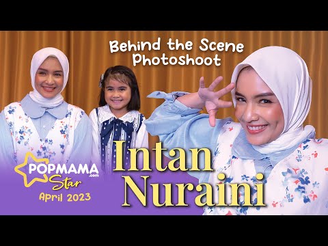 Behind The Scene Pemotretan Intan Nuraini | Popmama Star bulan April 2023