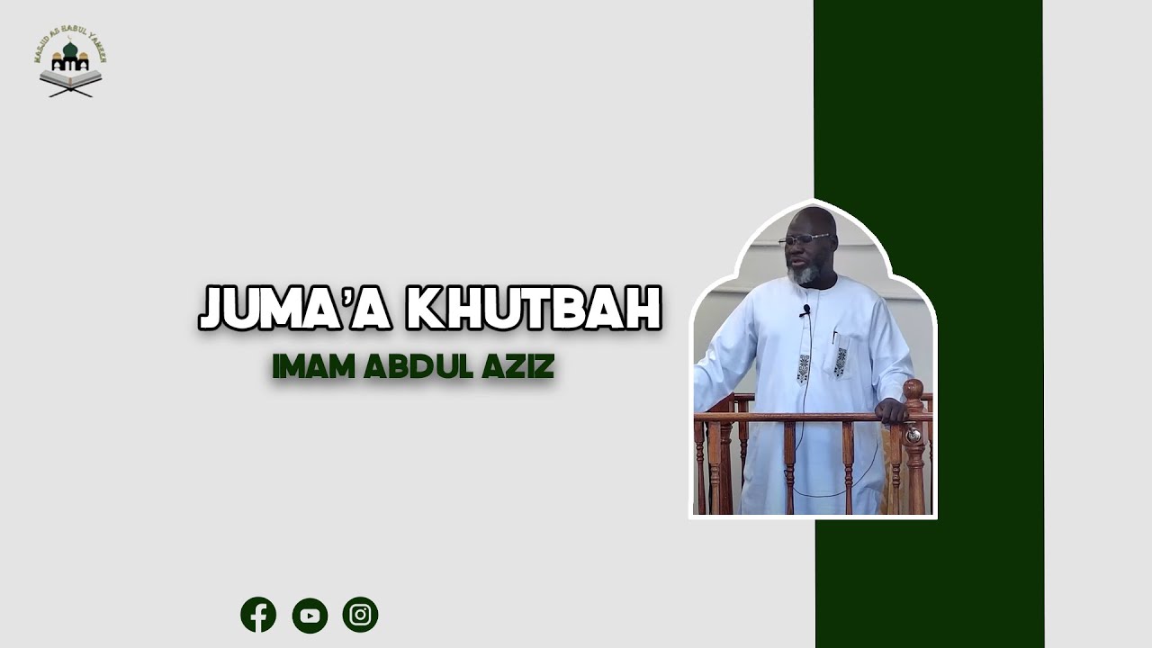 Masjid As Habul Yameen- Juma'a Khutbah- Imam Abdul Aziz- October 11, 2024