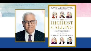 The Highest Calling: A Conversation With David M. Rubenstein