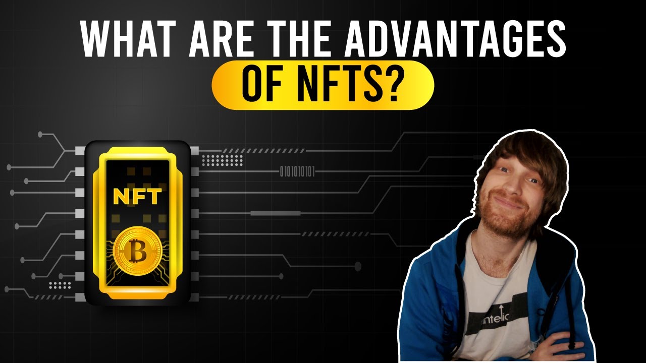 Why NFTs? | 7 Advantages of NFTs - YouTube