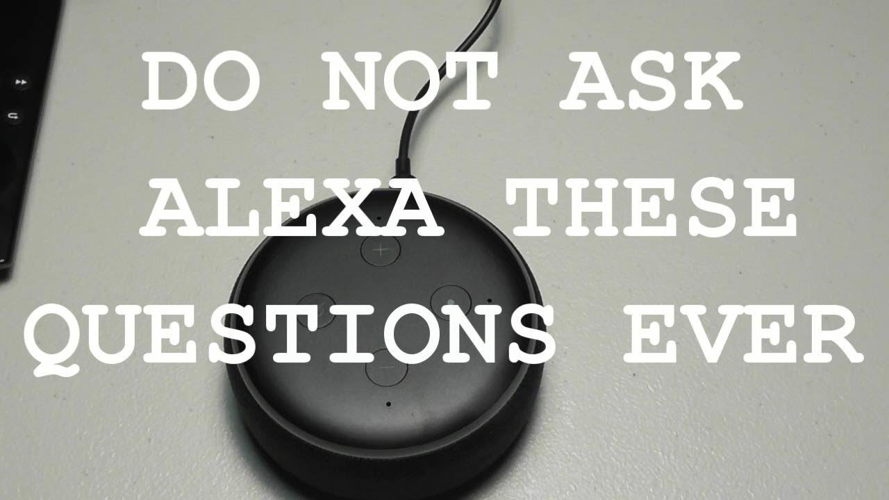 Alexa: Over 497 of the funniest questions to ask Alexa on  Echo, Echo  Dot, and  Tap!