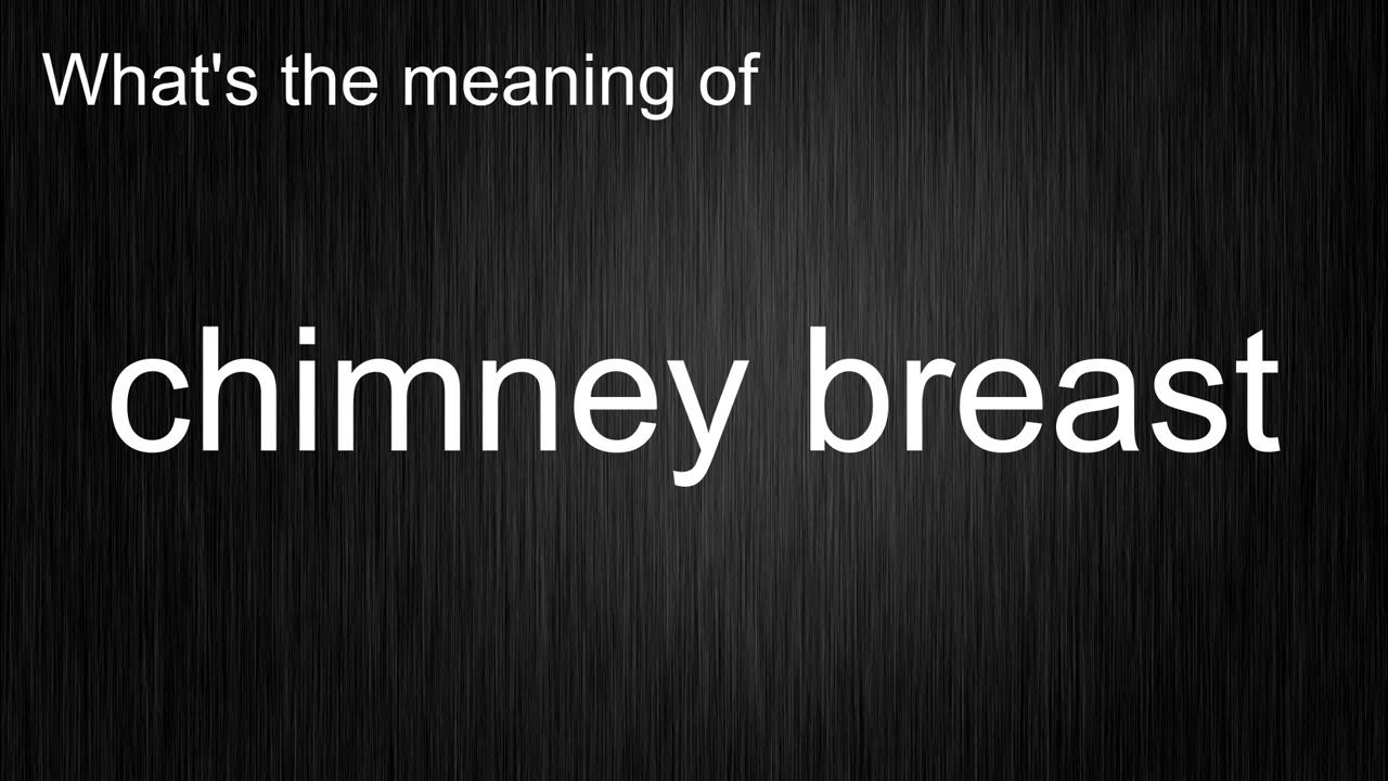 What's the meaning of "chimney breast", How to pronounce chimney breast? YouTube