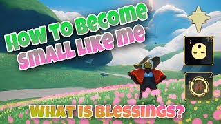 HOW TO BECOME SMALL🌟 | WHAT IS BLESSING?🌟 | FOR BEGINNERS🐛| Sky children of the light | Noob Mode