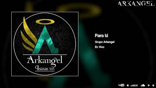 Grupo Arkangel | Para ti (En Vivo) chords