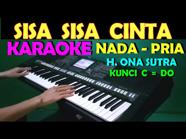 SISA SISA CINTA -  Ona Sutra | KARAOKE Nada Pria class=