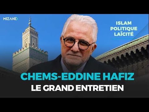 Islam politique lacit  le grand entretien de Chems Eddine Hafiz