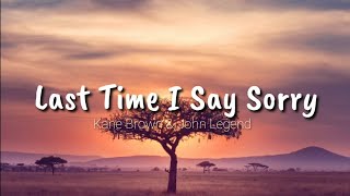 Kane Brown & John Legend - Last time I say sorry ( Lyric video )