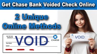 How to Get Chase Bank Voided Check Online? 2 Unique Methods