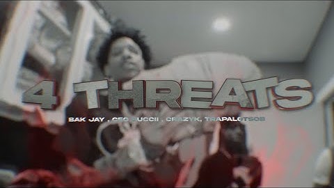 TrappalotSOB - 4threats ft BAK Jay , Crazyk , CEO Guccii (Official Music Video)