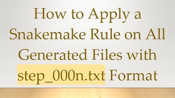 How to Apply a Snakemake Rule on All Generated Files with step_000n.txt Format