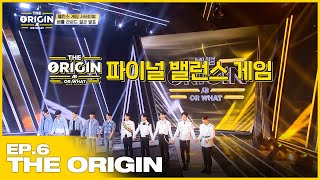 SUB) [THE ORIGIN] EP.06｜밸런스 서바이벌 오디션 THE ORIGIN - A, B, Or What?｜2022.04.23