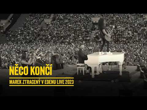 Marek Ztracený - Něco končí (Eden live 2023)